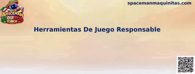 Herramientas De Juego Responsable en Spaceman Maquinitas
