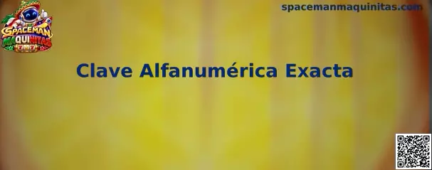 Clave Alfanumérica Exacta en Spaceman Maquinitas