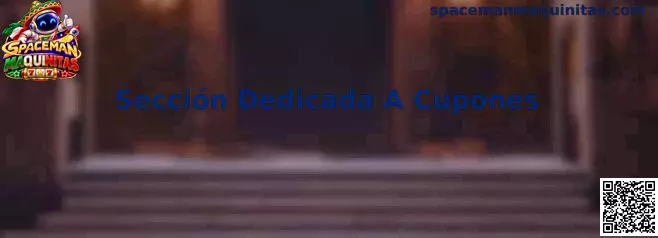 Sección Dedicada A Cupones de Spaceman Maquinitas