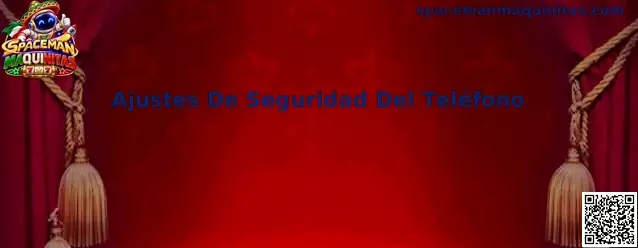 Guía de Ajustes De Seguridad Del Teléfono en Spaceman Maquinitas