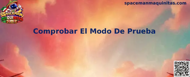 Comprobar El Modo De Prueba en Spaceman Maquinitas