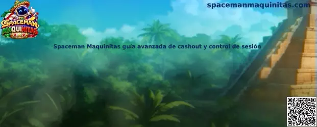Spaceman Maquinitas guía avanzada de cashout y control de sesión