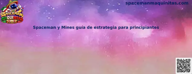 Spaceman y Mines guía de estrategia para principiantes