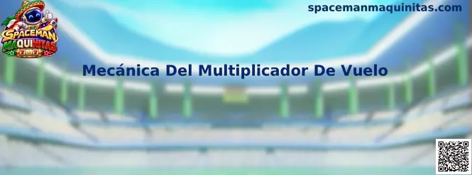 Representación de la Mecánica Del Multiplicador De Vuelo en Spaceman Maquinitas