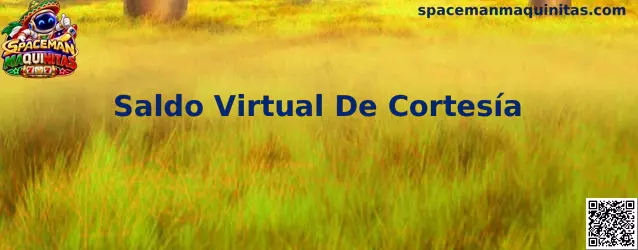 Saldo Virtual De Cortesía en Spaceman Maquinitas