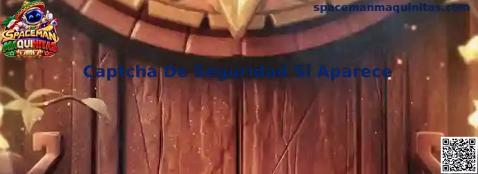 Captcha De Seguridad Si Aparece en Spaceman Maquinitas