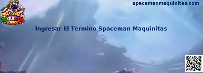 Guía para ingresar el término Spaceman Maquinitas