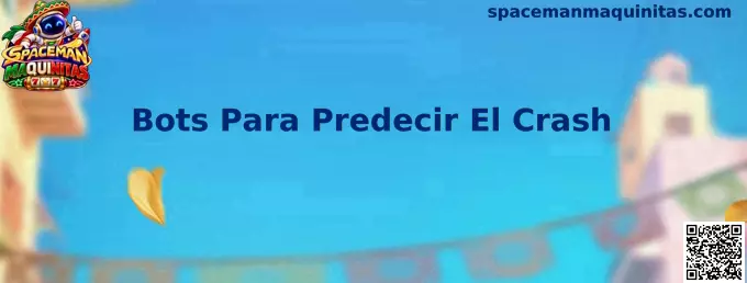 Información sobre Bots Para Predecir El Crash en Spaceman Maquinitas