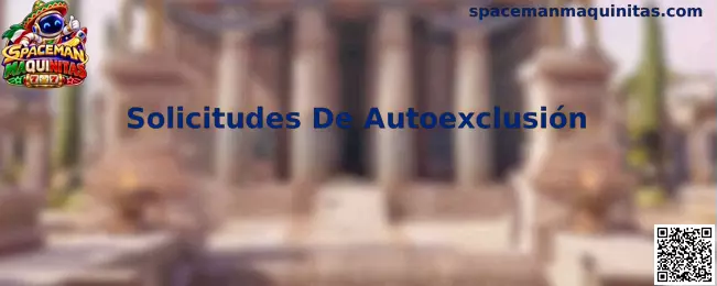 Solicitudes De Autoexclusión en Spaceman Maquinitas