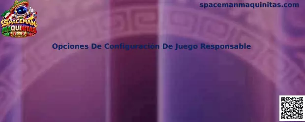 Panel ilustrativo sobre opciones de configuración de juego responsable en Spaceman Maquinitas