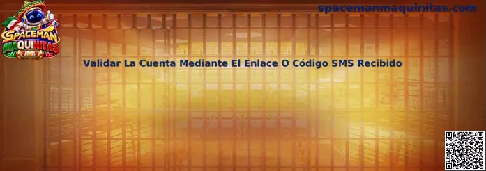 Guía para validar una cuenta mediante enlace de correo o código SMS recibido